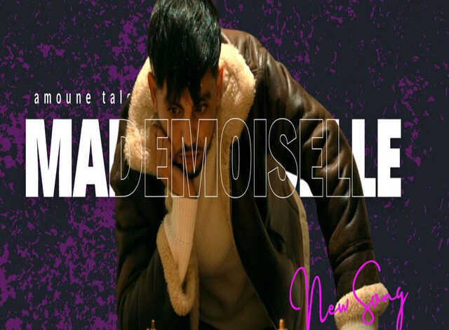 كلمات اغنية Mademoiselle مادموزال AMOUNE TALENS